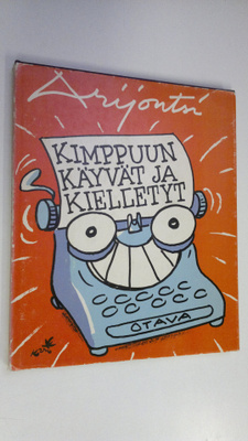 Arijoutsi : Kimppuun käyvät ja kielletyt : 24 pakinaa kai...