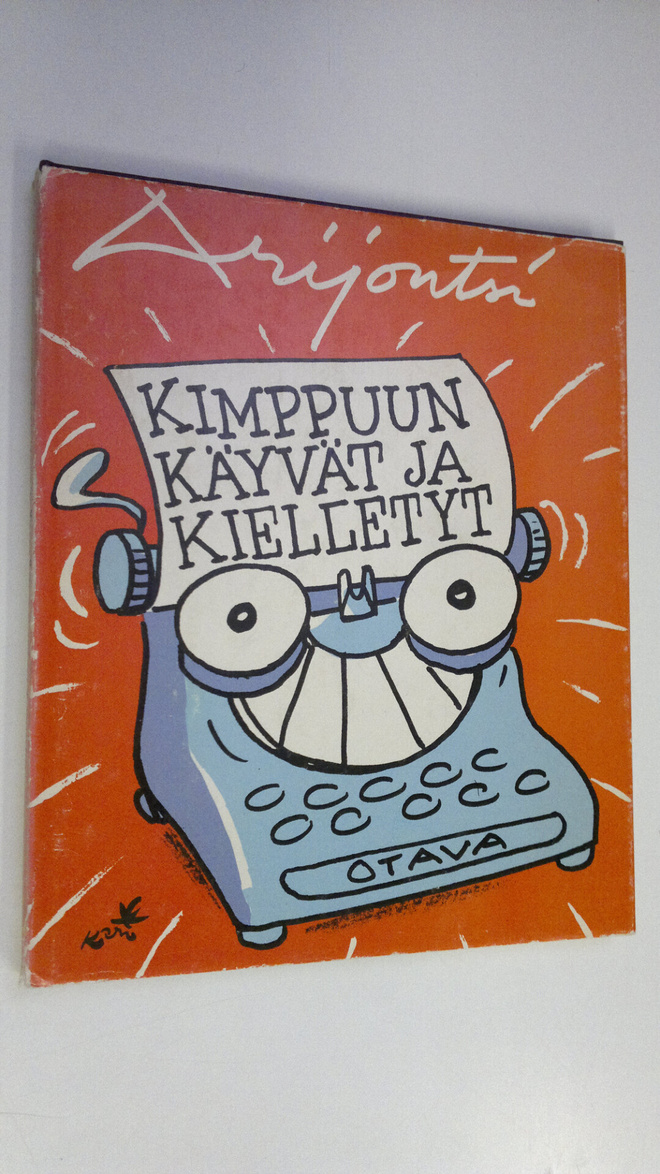 Arijoutsi : Kimppuun käyvät ja kielletyt : 24 pakinaa kai...