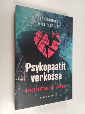 Lisbet Duvringe ym. : Psykopaatit verkossa
