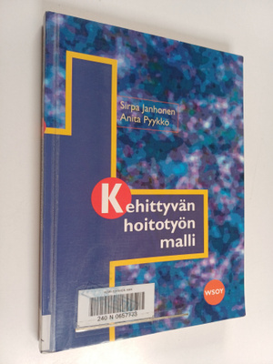 Sirpa Janhonen ym. : Kehittyvän hoitotyön malli