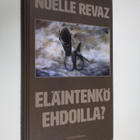 Noelle Revaz : Eläintenkö ehdoilla? - pikkukuva 1