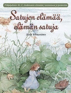 Sisko Ylimartimo : Satujen elämää, elämän satuja