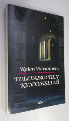 Kalevi Toiviainen : Tulevaisuuden kynnyksellä