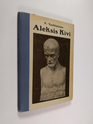 V. Tarkiainen : Aleksis Kivi