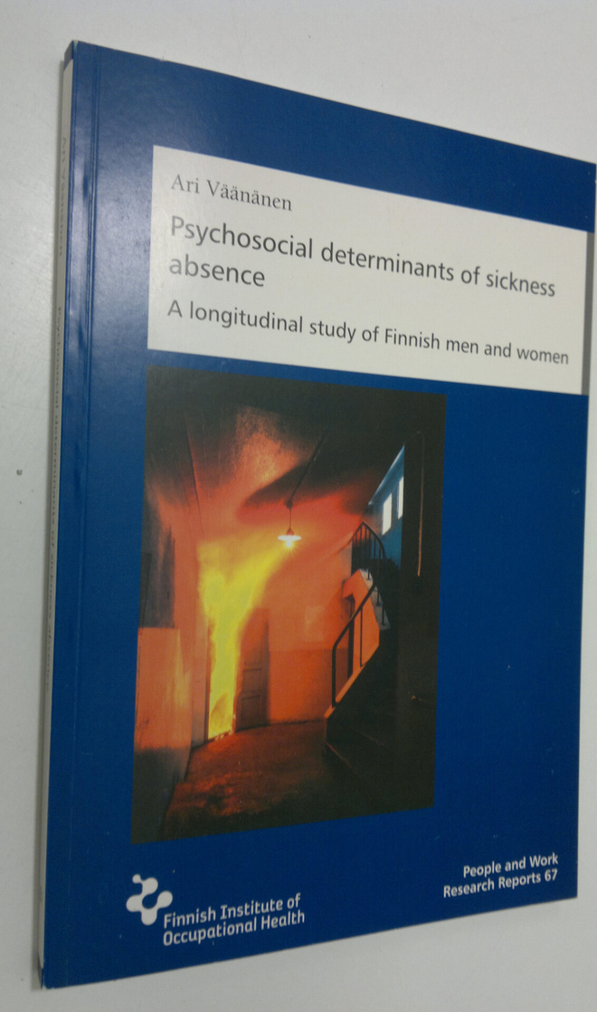 Ari Väänänen : Psychosocial determinants of sickness abse...