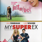 Just My Luck / my super ex	(3 804)	k	-FI-	suomik.	DVD	(2) - pikkukuva 1