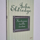 John Eldredge : Kertomus vailla vertaa - pikkukuva 1