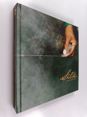 Ipsita Sarkar ym. : Silk : A Journey Into the World of Silk