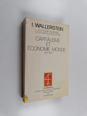 Immanuel Maurice Wallerstein : Le systeme du monde du XVe...