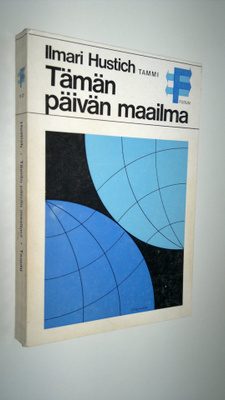 Ilmari Hustich : Tämän päivän maailma : Poliittis-maantie...