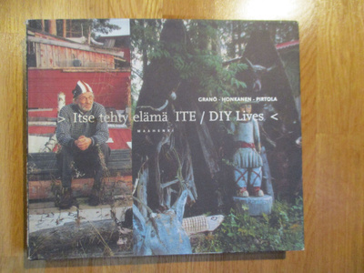 Itse tehty elämä ITE / DIY Lives GRANÖ - HONKANEN - PIRTOLA