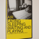 Air: Eating, Sleeping, Waiting and Playing - pikkukuva 1