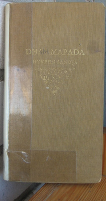 Dhammapada - Hyveen sanoja, Wsoy 1953. 89 s.