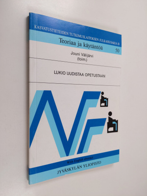 Lukio uudistaa opetustaan : New approaches to teaching in...