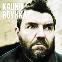 KAUKO RÖYHKÄ: 30 laulua (2-CD), 2014, parhaat