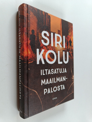 Siri Kolu : Iltasatuja maailmanpalosta