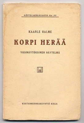 Halme, Kaarle: Korpi herää (1.p., nid., 1913)