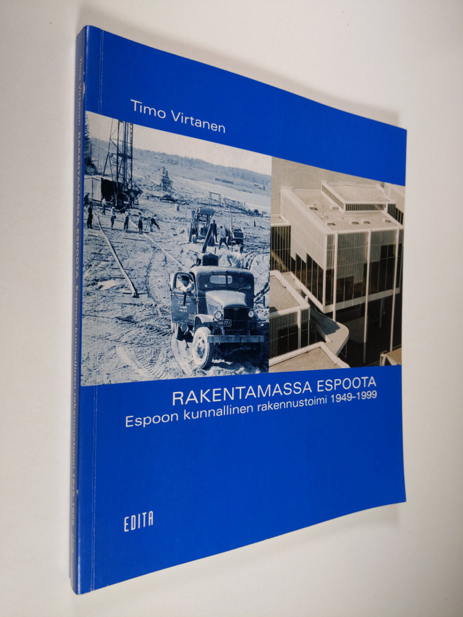 Timo Virtanen : Rakentamassa Espoota : Espoon kunnallinen...