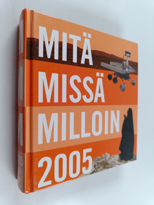Mitä Missä Milloin 2005 : kansalaisen vuosikirja