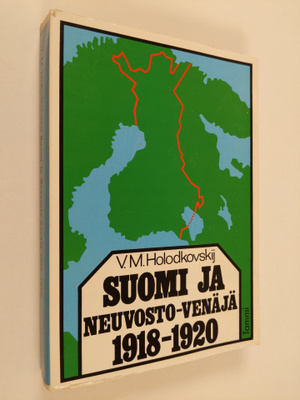 Viktor Holodkovski : Suomi ja Neuvosto-Venäjä 1918-1920