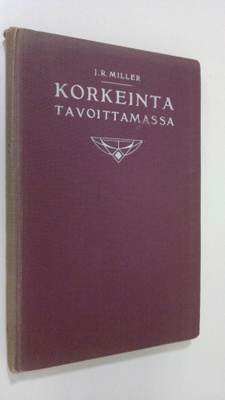 J. R. Miller : Korkeinta tavoittamassa