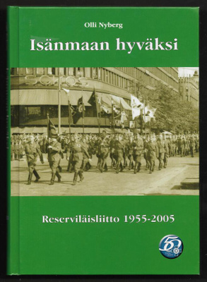 Nyberg, Olli : Isänmaan hyväksi Reserviläisliitto 1955-2005