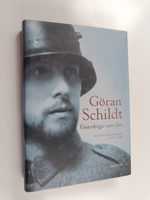 Göran Schildt : Vinterkriget som fars : en ung mans dagbo...