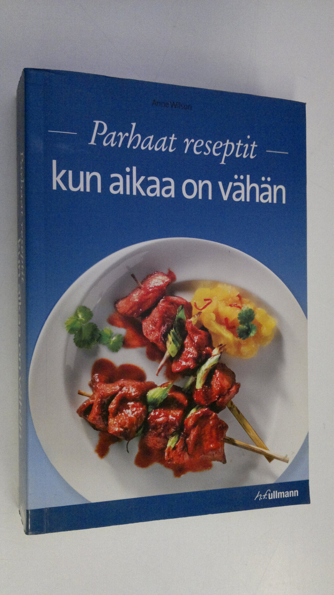 Anne Wilson : Parhaat reseptit kun aikaa on vähän