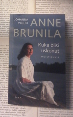 Anne Brunila: Kuka olisi uskonut (pokkari)