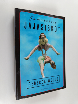 Rebecca Wells : Jumalaiset jajasiskot