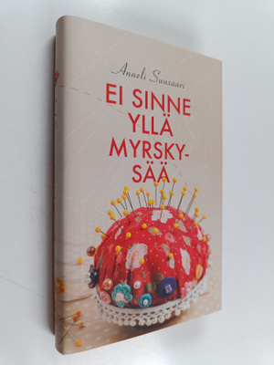 Anneli Suusaari : Ei sinne yllä myrskysää