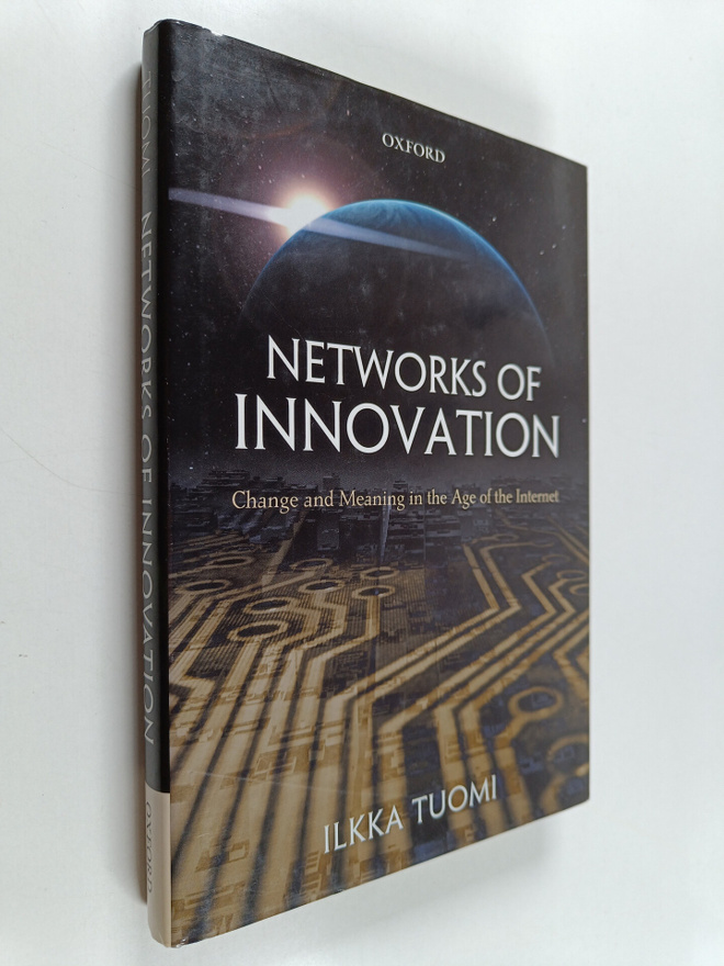 Ilkka Tuomi : Networks of Innovation : Change and Meaning...