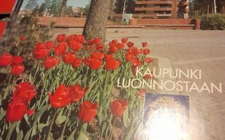 KANKAANPÄÄ    Kaupunki luonnostaan