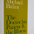 Michael Balint : The doctor, his patient and the illness - pikkukuva 1