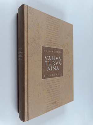Eeva Eerola : Vahva turva aina : postilla