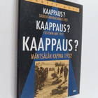 Martti Ahti : Kaappaus : suojeluskuntaselkkaus 1921, fasc... - pikkukuva 1