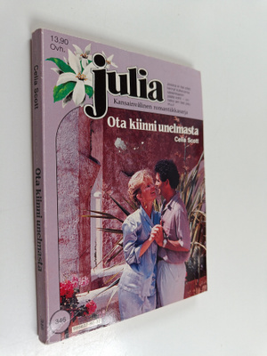 Celia Scott : Ota kiinni unelmasta