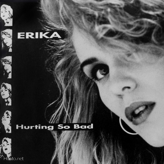 ERICA :: HURTING SO BAD :: VINYYLI SINGLE 7"   1991 !!