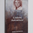 Riitta Ali-Rekola : Lintuni, kaivattuni - pikkukuva 1