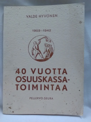 1903-1942 40 vuotta osuuskassatoimintaa - Valde Hyvönen