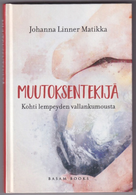 Johanna Linner Matikka: Muutoksentekijä