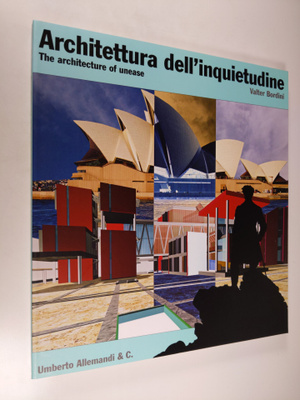Valter Bordini : Architettura dell'inquietudine = The arc...