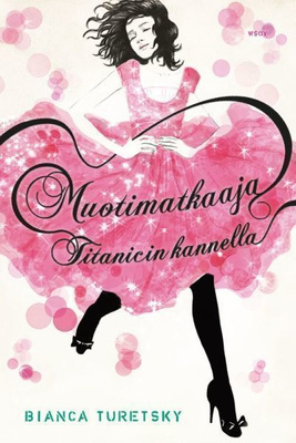 Bianca Turetsky: Muotimatkaaja Titanicin kannella  1p. -11