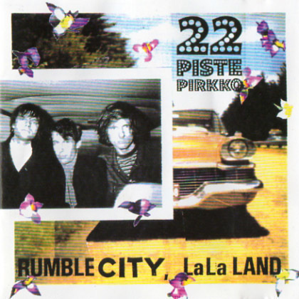 22-PISTEPIRKKO: Rumble city, LaLa Land (CD), 1994