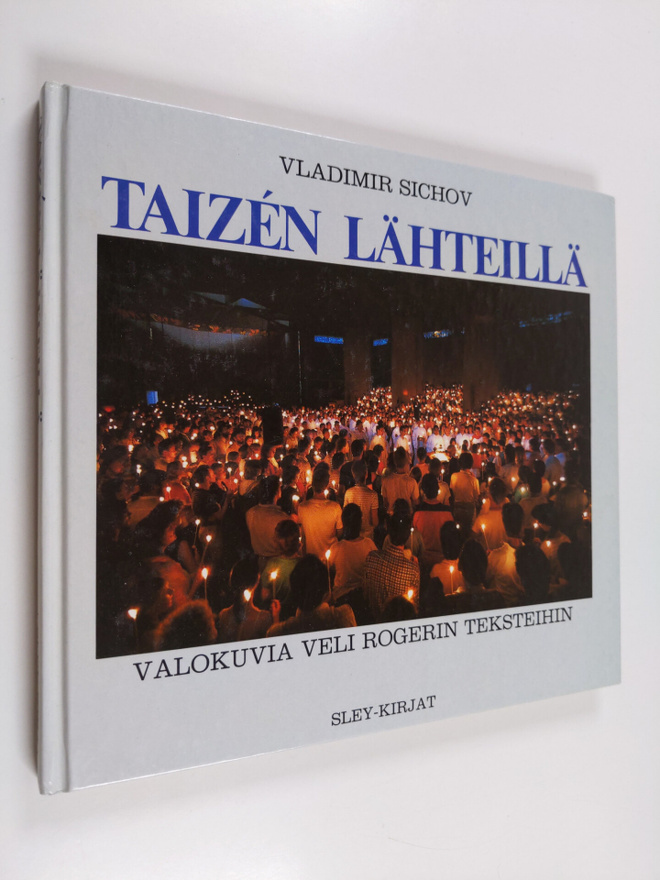 Vladimir Sichov : Taizen lähteillä : valokuvia veli Roger...
