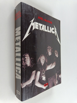 Joel McIver : Metallica : thrashtitaanien tie maailman ma...