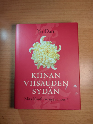 Yu Dan - Kiinan viisauden sydän - Mitä Konfutse nyt sanoisi?
