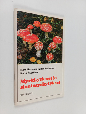 Mauri Korhonen ym. : Myrkkysienet ja sienimyrkytykset