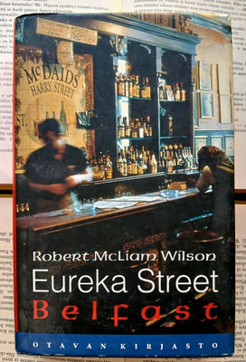 Robert McLiam Wilson - Eureka Street, Belfast (sid.)