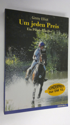 Ginny Elliot : Um jeden Preis : Ein Pferde-Thriller